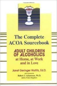 ACOA: Complete ACOA Sourcebook, by Janet Woititz & Robert Ackerman - Premium Books from Health Communications - Just $16.95! Shop now at Choices Books & Gifts