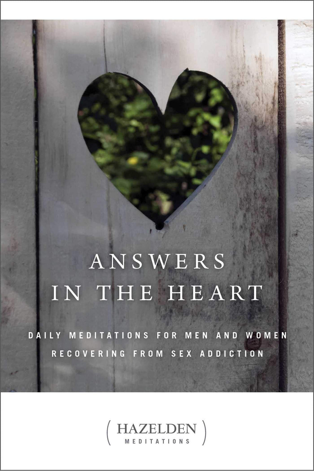 Answers in the Heart: Daily Meditations, Recovering from Sex Addiction - Premium Books from Hazelden - Just $15.95! Shop now at Choices Books & Gifts