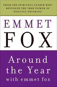 Around the Year with Emmet Fox, a Book of Daily Readings - Premium Books from Ingram Book Company - Just $16.99! Shop now at Choices Books & Gifts