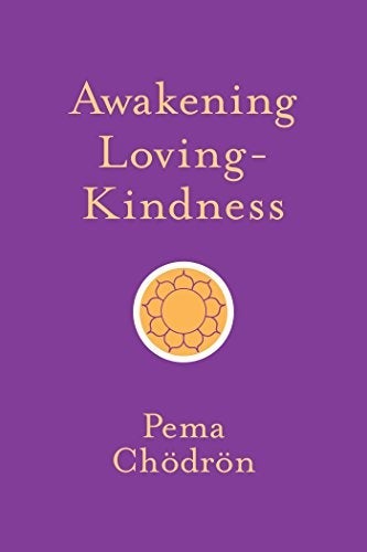 Awakening Loving-Kindness by Pema Ch√∂dr√∂n - Premium Books from Hazelden - Just $19.95! Shop now at Choices Books & Gifts