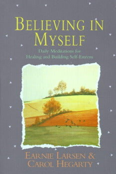 Believing In Myself: Self Esteem Daily Meditations, by Earnie Larsen - Premium Books from Ingram Book Company - Just $15.99! Shop now at Choices Books & Gifts