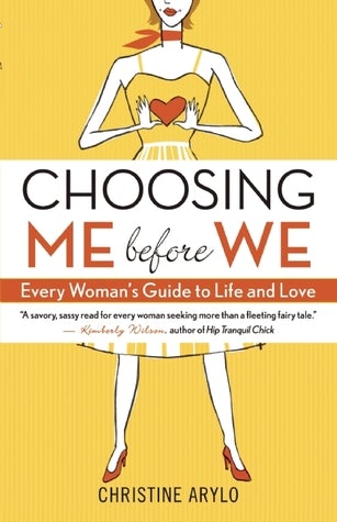 Choosing Me Before We: Every Woman's Guide to Life and Love by Christine Arylo - Premium Books from Hazelden - Just $16.95! Shop now at Choices Books & Gifts