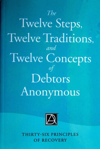 DA: Twelve Steps, Twelve Traditions & Twelve Concepts of Debtors Anonymous - NEW - Premium Books from Debtors Anonymous - Just $23.95! Shop now at Choices Books & Gifts