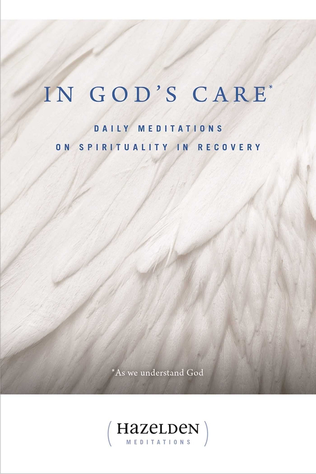 In God's Care: Daily Meditations on Spirituality in Recovery - Choices Books & Gifts