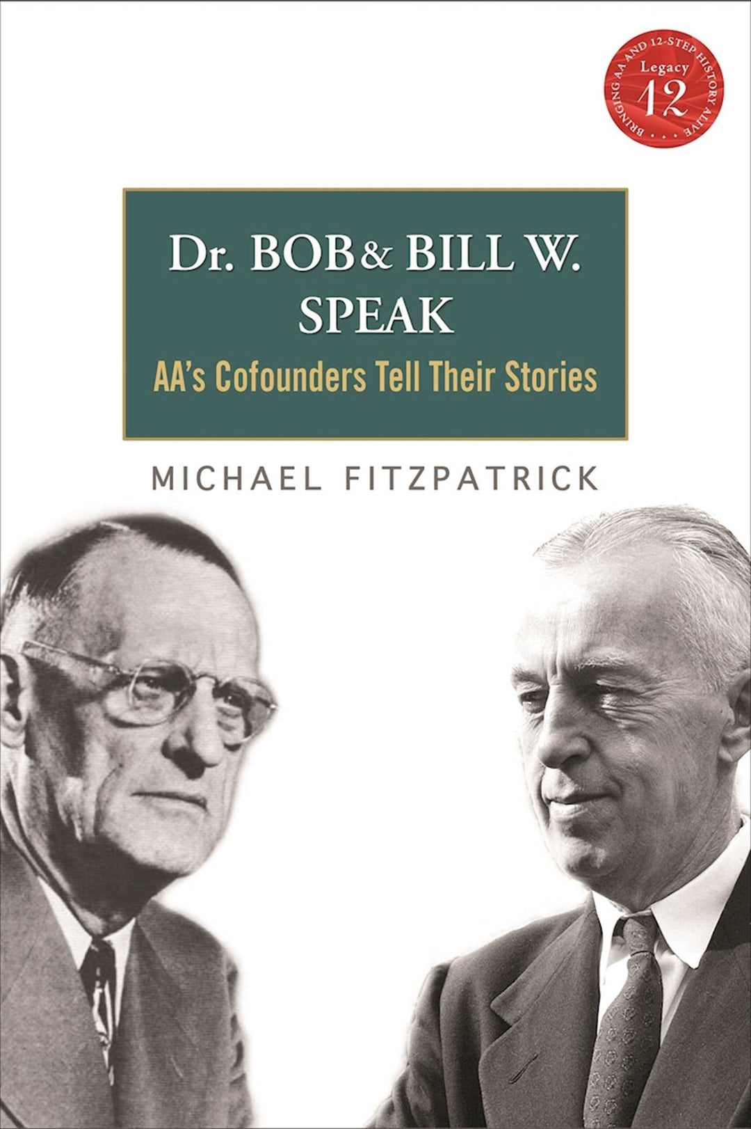 Dr Bob and Bill W. Speak AA's Cofounders Tell Their Stories - Premium Books from Grapevine - Just $16.95! Shop now at Choices Books & Gifts