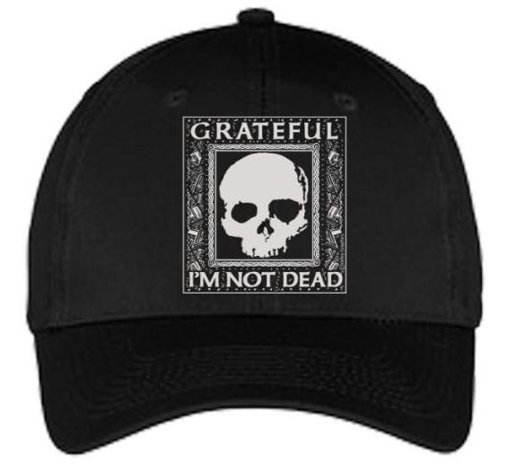 G101. Baseball Cap:  Grateful Im Not Dead - Premium Gifts from Valley Graphics - Just $19.95! Shop now at Choices Books & Gifts