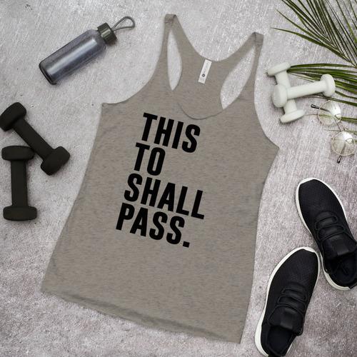 G116. This too shall pass tank top (Womens) - Many Colors Available - Premium Gifts from Daniella Darren Park - Just $24.95! Shop now at Choices Books & Gifts