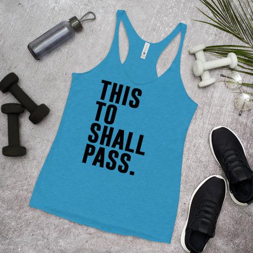 G116. This too shall pass tank top (Womens) - Many Colors Available - Premium Gifts from Daniella Darren Park - Just $24.95! Shop now at Choices Books & Gifts