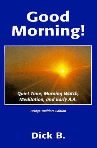 Good Morning!: Quiet Time, Morning Watch, Meditation - Premium Books from Hazelden - Just $16.95! Shop now at Choices Books & Gifts