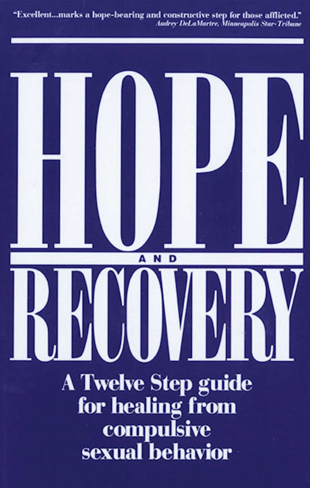 Hope and Recovery: A Twelve Step Guide for Healing from Compulsive Sexual Behavior - Premium Books from Hazelden - Just $18.95! Shop now at Choices Books & Gifts