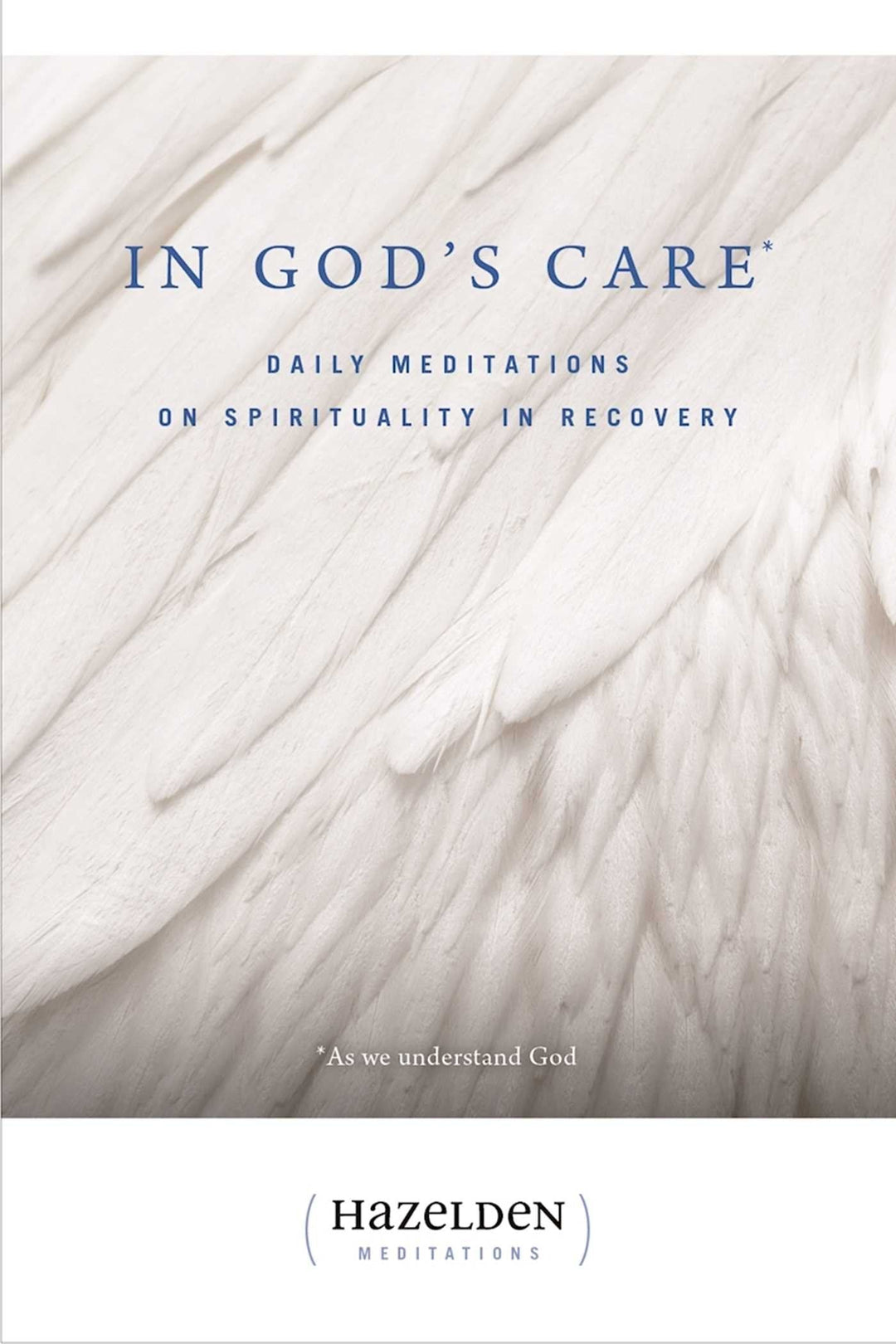 In God's Care: Daily Meditations on Spirituality in Recovery - Premium Books from Hazelden - Just $17.95! Shop now at Choices Books & Gifts