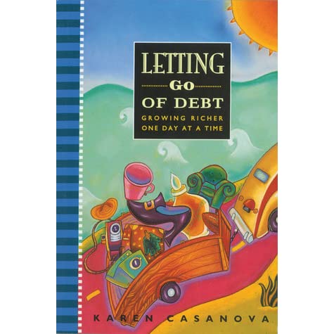 Letting Go of Debt: Growing Richer One Day at a Time, by Karen Casanova - Premium Books from Hazelden - Just $15.95! Shop now at Choices Books & Gifts