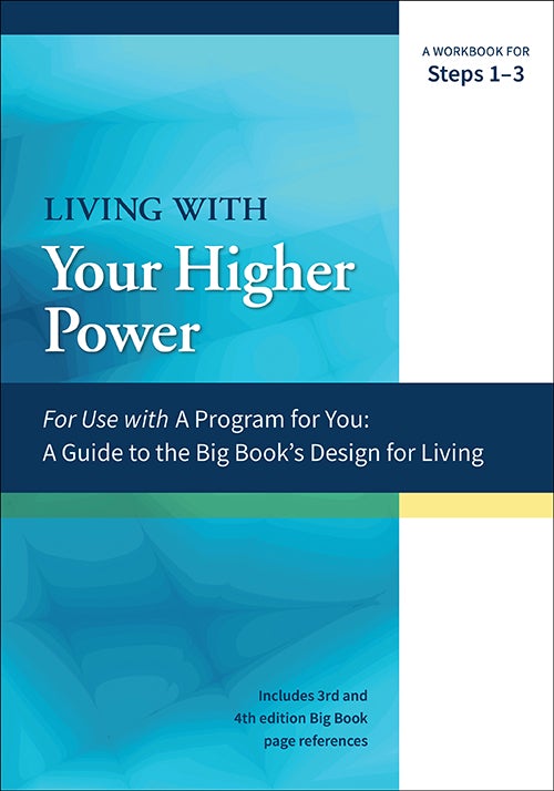 Living with Your Higher Power A Guide to the Big Book's Design for Living, A Workbook for Steps 1-3 - Premium Books from Hazelden - Just $9.95! Shop now at Choices Books & Gifts