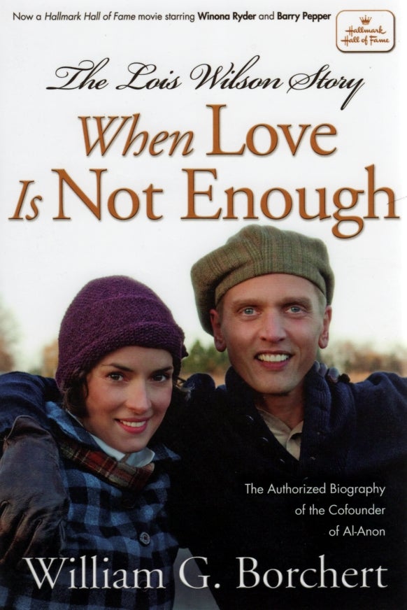 Lois Wilson Story When Love Is Not Enough - Premium Books from Hazelden - Just $16.95! Shop now at Choices Books & Gifts