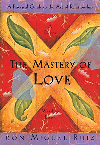 Mastery of Love: A Practical Guide to the Art of Relationship - Premium Books from Hazelden - Just $16.95! Shop now at Choices Books & Gifts