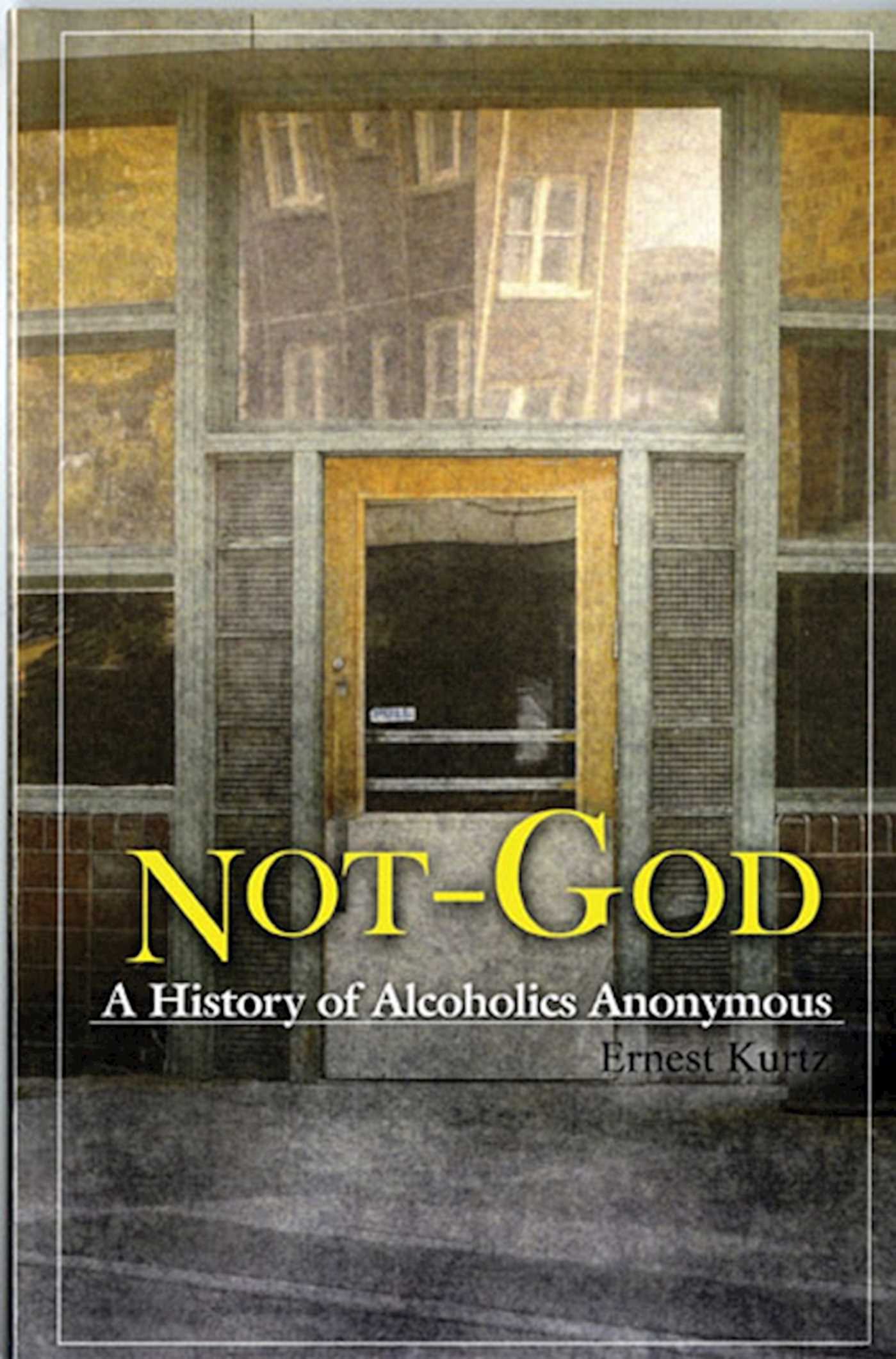 Not God A History of Alcoholics Anonymous - Premium Books from Hazelden - Just $16.95! Shop now at Choices Books & Gifts