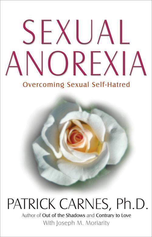 SLAA: Sexual Anorexia: Overcoming Sexual Self-Hatred - Premium Books from Hazelden - Just $16.95! Shop now at Choices Books & Gifts
