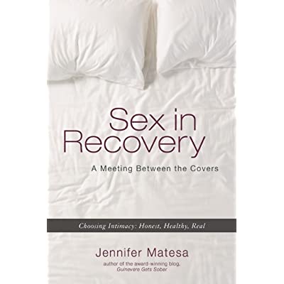 Sex in Recovery: A Meeting Between the Covers by Jennifer Matesa - Premium Books from Hazelden - Just $16.95! Shop now at Choices Books & Gifts