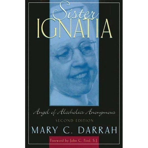 Sister Ignatia - 2nd Edition by Mary C Darrah - Premium Books from Hazelden - Just $16.95! Shop now at Choices Books & Gifts