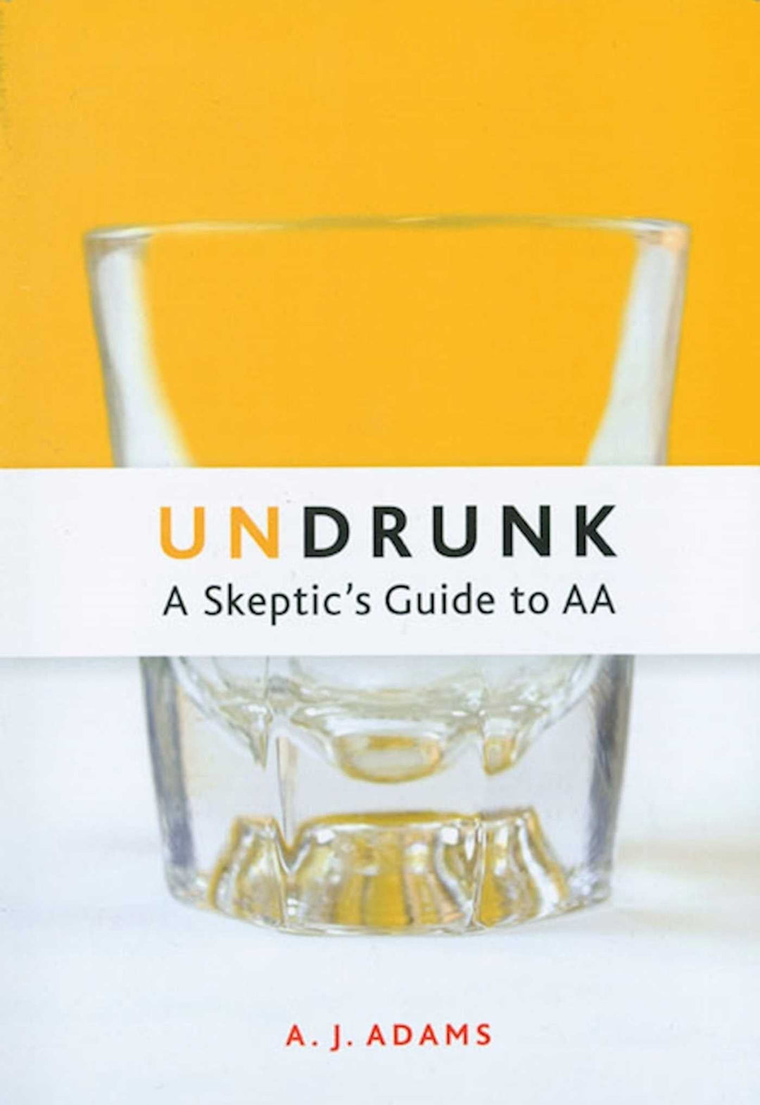 Undrunk: A Skeptics Guide to AA - Premium Books from Hazelden - Just $16.95! Shop now at Choices Books & Gifts