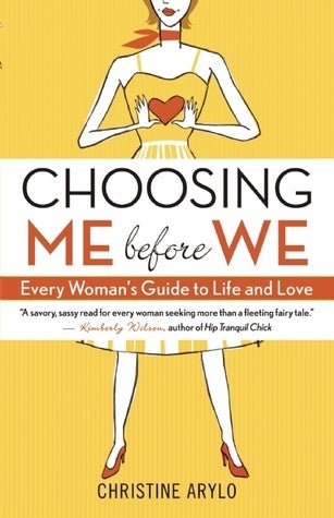 Choosing Me Before We: Every Woman's Guide to Life and Love by Christine Arylo - Premium Books from Hazelden - Just $16.95! Shop now at Choices Books & Gifts
