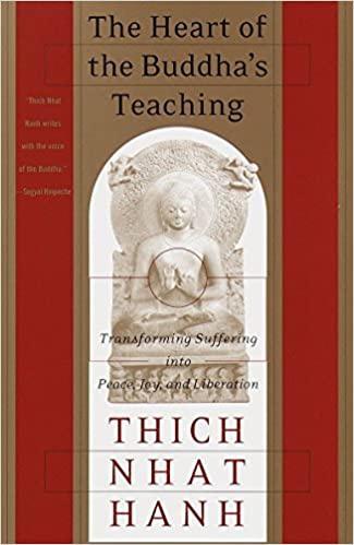 Heart of the Buddha's Teaching: Transforming Suffering into Peace, Joy, and Liberation - Choices Books & Gifts