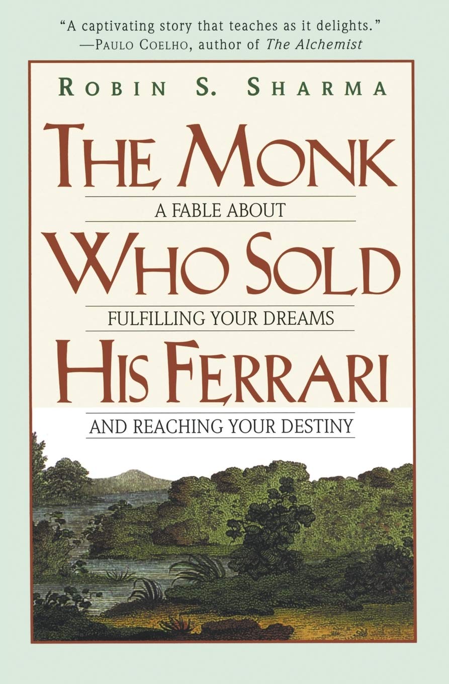 Monk Who Sold His Ferrari: A Fable About Fulfilling Your Dreams - Choices Books & Gifts