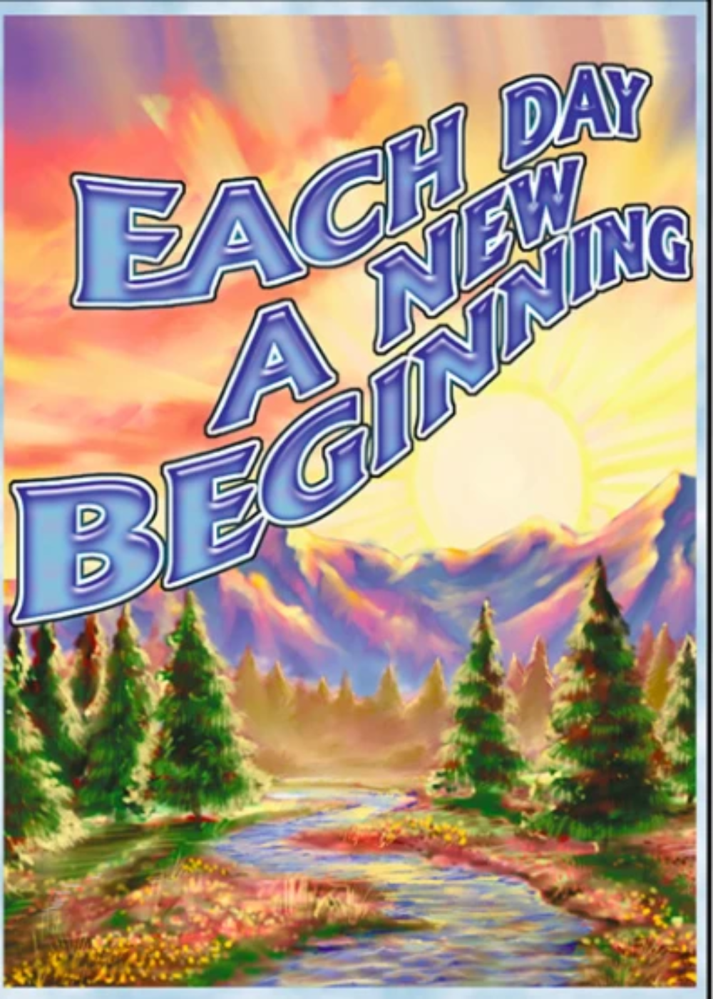 a108. Each Day A New Beginning Card. C13 - Premium Cards from Valley Graphics - Just $2.95! Shop now at Choices Books & Gifts